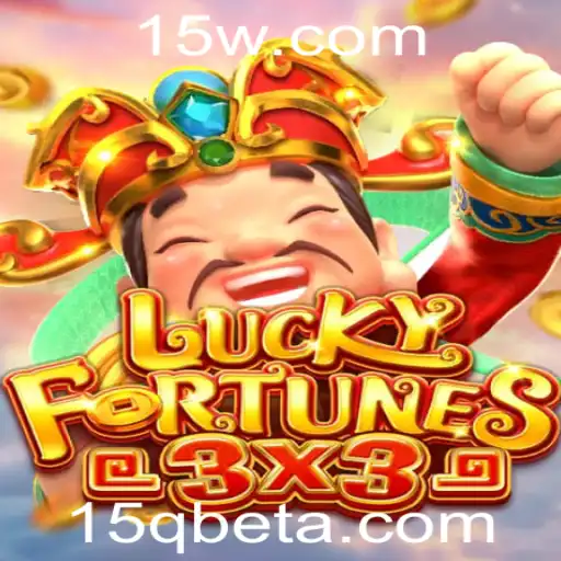 Explorando o Universo do Jogo LUCKYFORTUNES3x3 com a Palavra-chave 15Qbet
