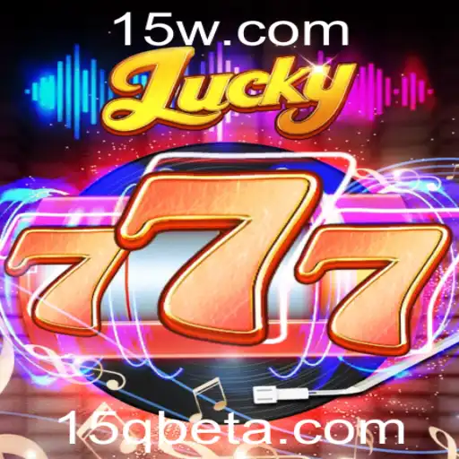Descubra o Fascinante Jogo de Azar Lucky777 com a Chave para o Sucesso: 15Qbet