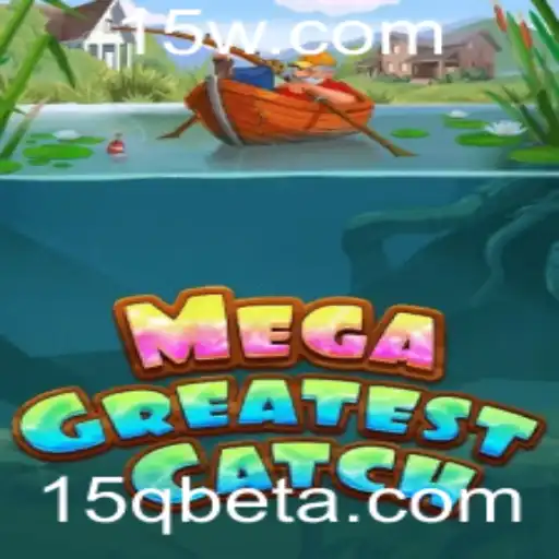 Descubra o Mundo de MegaGreatestCatch: Um Jogo Envolvente da 15Qbet
